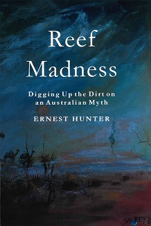 Reef Madness, Digging Up the Dirt on an Australian Myth - Ernest Hunter